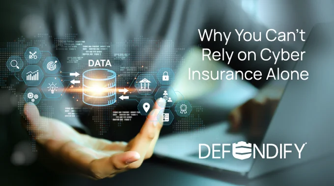 Why You Can't Rely on Cyber Insurance Alone