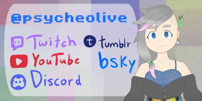 Socials plug: I can be found @psycheolive on Twitch, YouTube, Discord, tumblr, and bsky