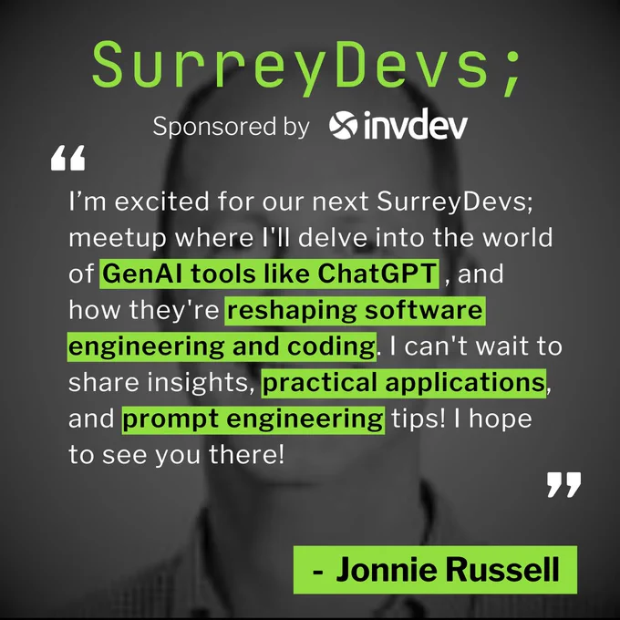 CTO of Invdev - Jonnie Russell - shares with us his insights into what he's looking forward to regarding the upcoming SurreyDevs; meetup!