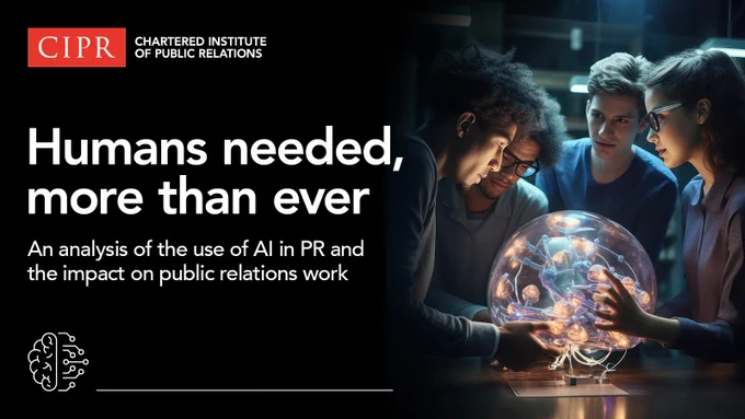 CIPR logo. Humans needed more than ever. An analysis of the use of AI in PR and the impact on public relations work. Image of four individuals standing around a dome with small lit up brains inside