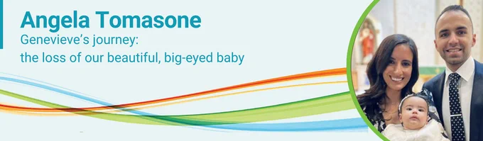 Angela Tomasone and her husband Michael are shown with their baby daughter, Genevieve. Text on the image says “Angela Tomasone – Genevieve’s journey: the loss of our beautiful, big-eyed baby”