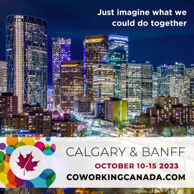 The image features a colorful Calgary skyline at night. The office towers sparkle against the dark blue sky, and the caption reads ‘Just imagine what we could do together’. Visit CoworkingCanada.com/unconference for more info.