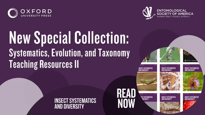 Purple background with white text: "New Special Collection: Systematics, Evolution, and Taxonomy Teaching Resources II | Insect Systematics and Diversity | Read Now." At right is a circle inside which is a collage of ISD journal covers. At top left is an Oxford University Press logo and at top right is an Entomological Society of America logo.