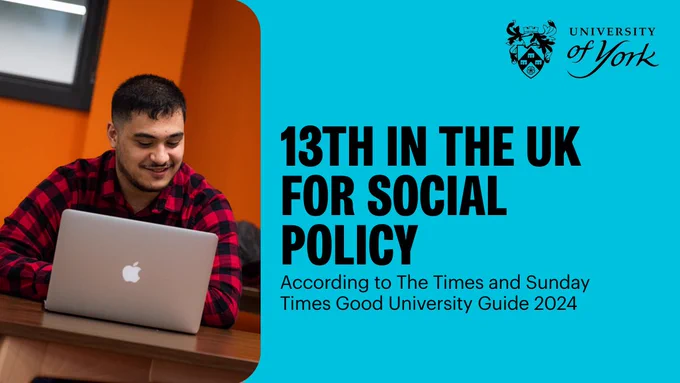 Black text on a blue background reads: "13th in the UK for Social Policy according to The Times and Sunday Times Good University Guide 2024." The photo is of a student looking at a laptop.