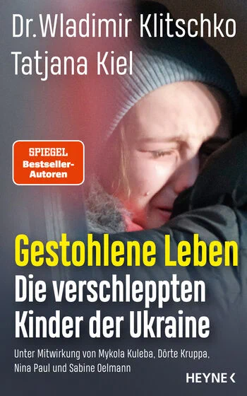 Coverabbilung von "Gestohlene Leben. Die verschleppten Kinder der Ukraine" von Wladimir Klitschko und Tatjana Kiel (SPIEGEL Bestseller-Autoren"