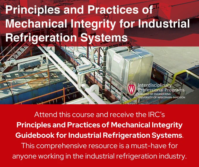 Principles and Practices of Mechanical Integrity for Industrial Refrigeration Systems | Attend this course and receive the IRC's Principles and Practices of Mechanical Integrity Guidebook for Industrial Refrigeration Systems. This comprehensive resource is a must-have for anyone working in the industrial refrigeration industry.