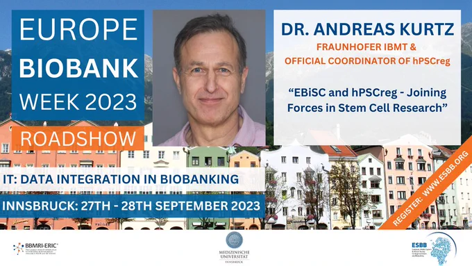 The graphic shows an image of the highlighted speaker, Dr. Andreas Kurtz from Fraunhofer IBMT and the official coordinator of HPSCreg. He will be giving a talk titled EBISC and HPSCreg - Joining forces in stem cell research. The talk will be featured at the Europe BioBank Week Roadshow held on September 27 and September 28 in Innsbruck. 