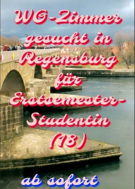 
Eine Freundin von mir sucht dringend für Ihre Tochter (Erstsemester) ein

WG Zimmer in Regensburg

ab sofort. 
Sachdienliche Hinweise leite ich gerne weiter.