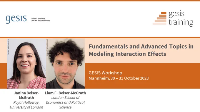 Janina Beiser-McGrath (Royal Holloway, University of London) and Liam F.  Beiser-McGrath (London School of Economics and Political Science) teach Fundamentals and Advanced Topics in Modeling Interaction Effects in Mannheim from 30 - 31 October 2023.