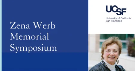 Zena Werb Symposium at UCSF