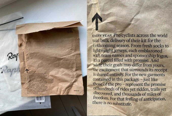 The cycling lifestyle brand Rapha has elevated their simple paper mailer with copywriting that would make any cycling enthusiast excited to open the package.
