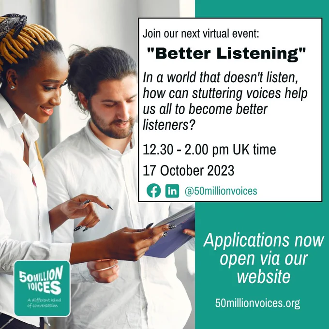 Poster with black woman and young black man in friendly conversation. Both standing wearing white shirts. Written info is same as in post plus the question: In a world which doesn’t listen, how can stuttering voices help us all become better listeners? Event runs from 12.30 pm to 2pm on 17 October on Zoom.