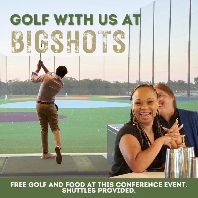 Picture of a person golfing with text in the top left corner, “Golf with us at BigShots.” A woman smiling is pictured on the bottom right corner. Text at the bottom reads, “Free food and golf at this conference event. Shuttles provided.” 