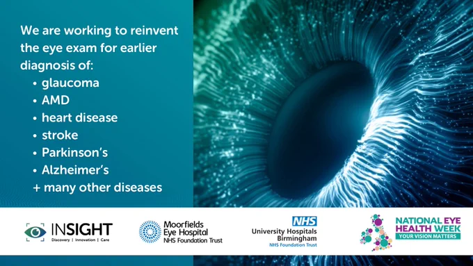 A graphic illustration with an eye, and the Moorfields Eye Hospital, University Hospitals Birmingham, and INSIGHT logos on. The text says: We are working to reinvent the eye exam of the future. 