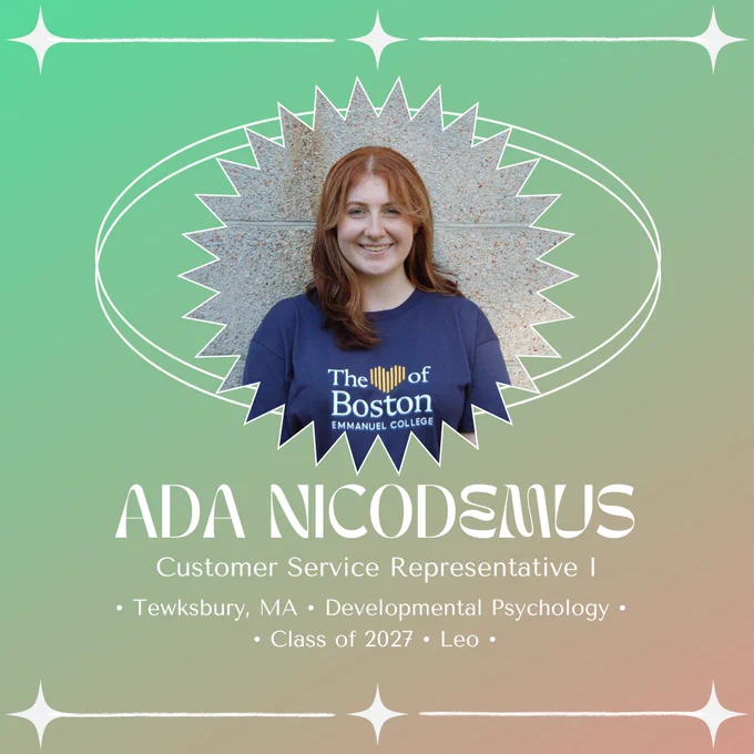 Graphic introducing Ada Nicodemus, a Customer Service Representative I from Tewksbury, MA. Ada is a Leo studying Developmental Psychology and is class of 2027. The graphic includes a headshot of Ada, smiling brightly in a dark blue Emmanuel shirt that contrasts with her bright red hair.