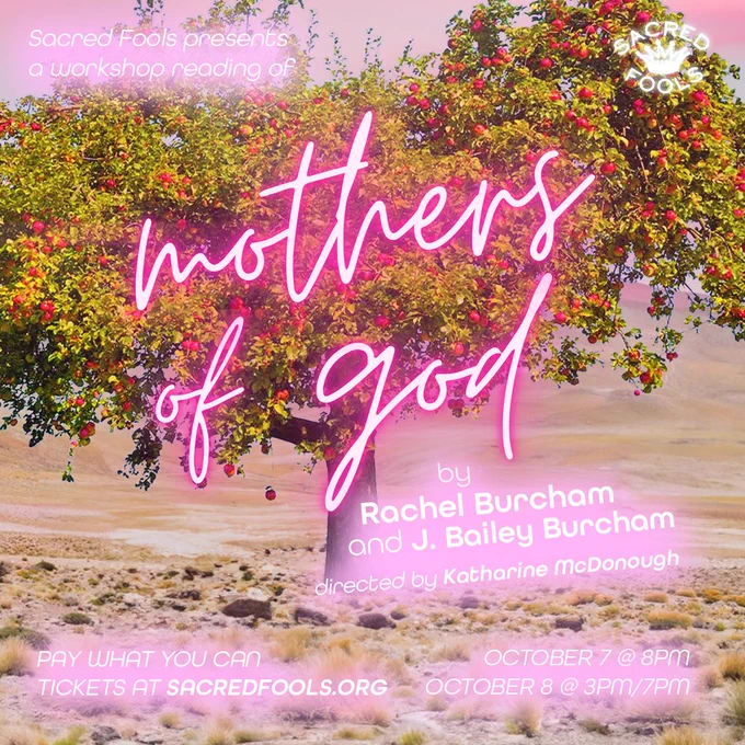 Sacred Foosl presents a workshop reading of "mothers of god" by Rachel Burcham and J. Bailey Burcham. Directed by Katharine McDonough. Pay what you can tickets at sacredfools.org.