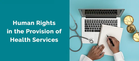 closeup view of a physician taking notes. Text: Human Rights in the Provision of Health Services.