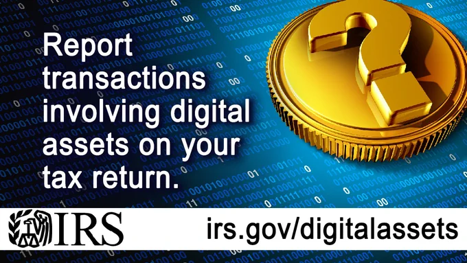 A coin with a question mark sits on a blue background of code. IRS logo. Text: Report transactions involving digital assets on your tax return. irs.gov/digitalassets