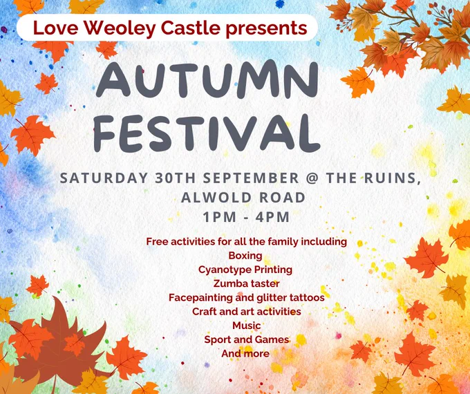 Autumn Festival. Saturday 30th September at the Ruins. Alwold Road. 1pm - 4.00pm. Free activities for all the family. 