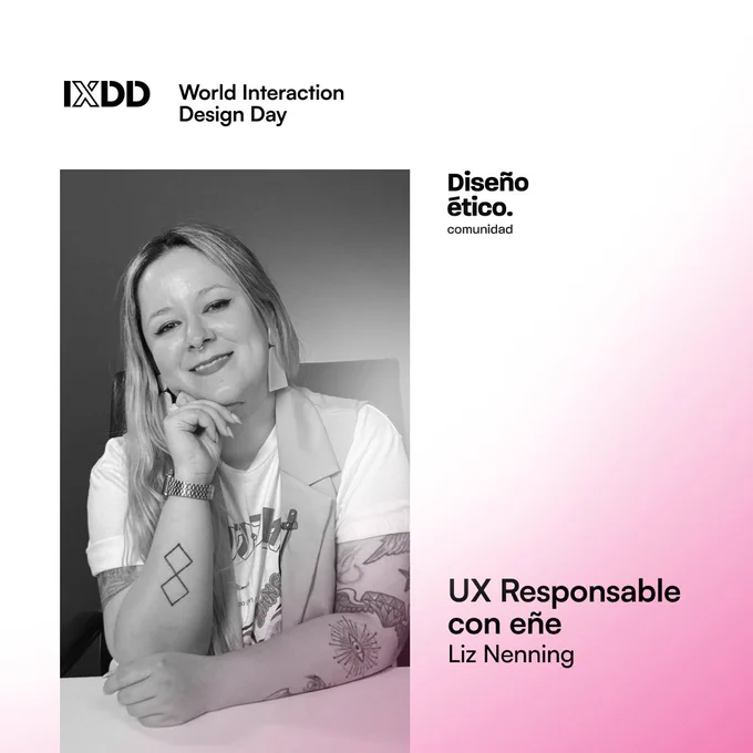 UX Responsable con eñe. Charla de @LizNenning de la comunidad Diseño ético.