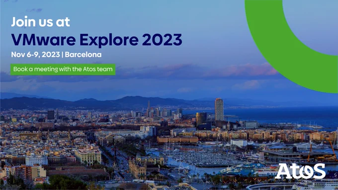 Join us at VMware Explore 2023. Nov 6-9, 2023 | Barcelona. Book a meeting with the Atos team.