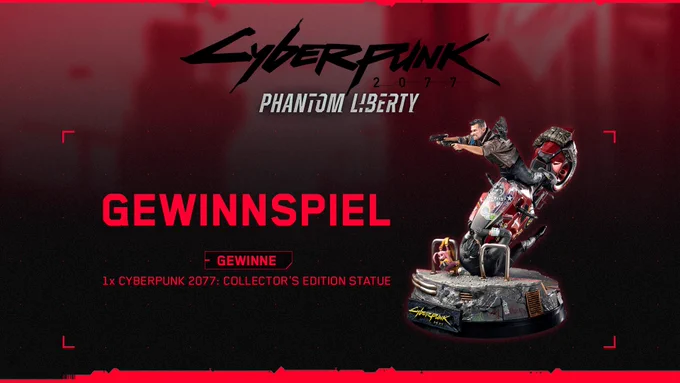 Eine Statue, die V zeigt, welcher gerade von einem Motorrad abspringt. In beiden Händen hält er eine Pistole. Mittig oben erkennt man das Cyberpunk 2077-Phantom Liberty-Logo mit dem Bildtext: "Gewinnspiel - Gewinne 1x Cyberpunk 2077 - Collector's Edition-Statue."