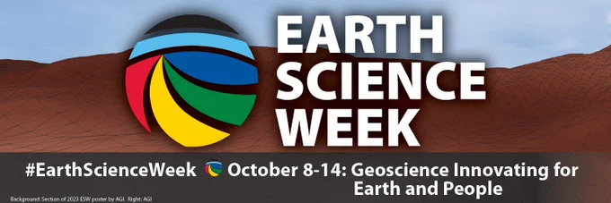 Desert canyon in the background with the words "Earth Science Week" bolded in white overlaying the image. There is an American Geoscience Institute logo next to the lettering. Bellow the lettering there are the dates October 8-14: Geoscience Innovating for Earth and People and #EarthScienceWeek. 