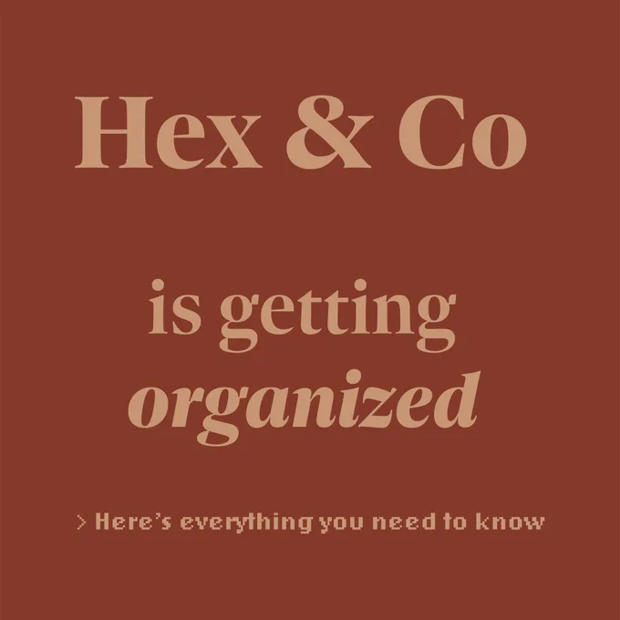 Hex & Co is getting organized. Here’s everything you need to know