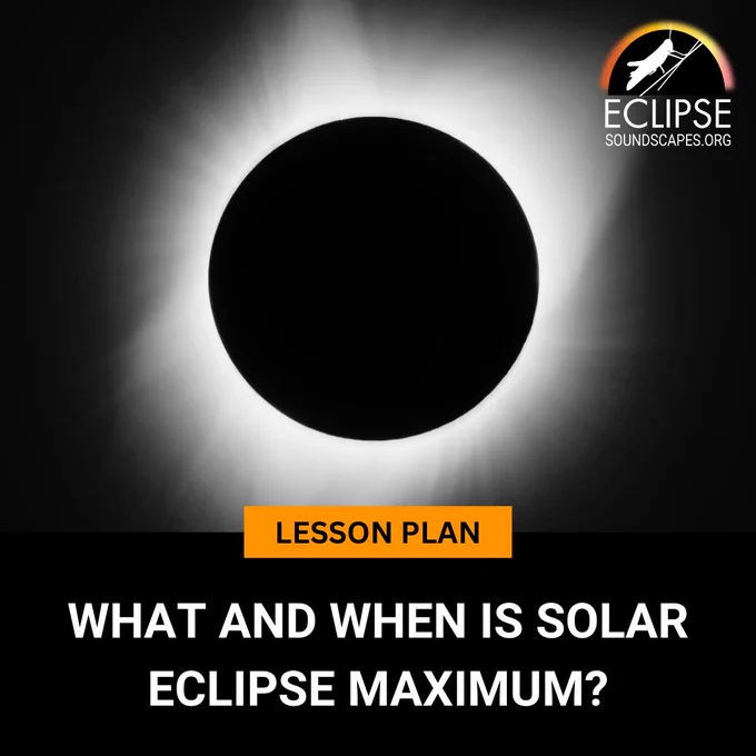 Lesson Plan: What and When is Solar Eclipse Maximum