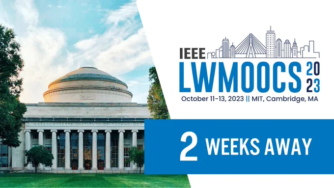 Graphic with photo of MIT campus and a conference logo. Text says, "IEEE Learning with Massive Open Online Courses 2023. October 11-13, 2023, MIT, Cambridge, MA. 2 weeks away."