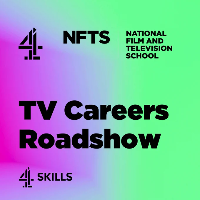 Text displays: TV Careers Roadshow and the logos of Channel 4, NFTS, National Film and Television School and 4 Skills