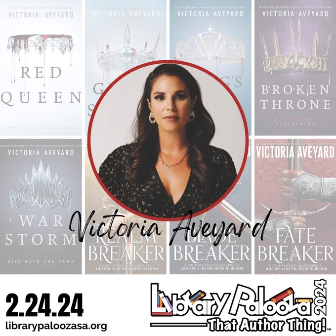 background of Victoria Aveayrd book covers overlayed with a photo of the author. Below is the LibraryPalooza24 logo and text that reads "2.24.24 librarypaloozasa.org"