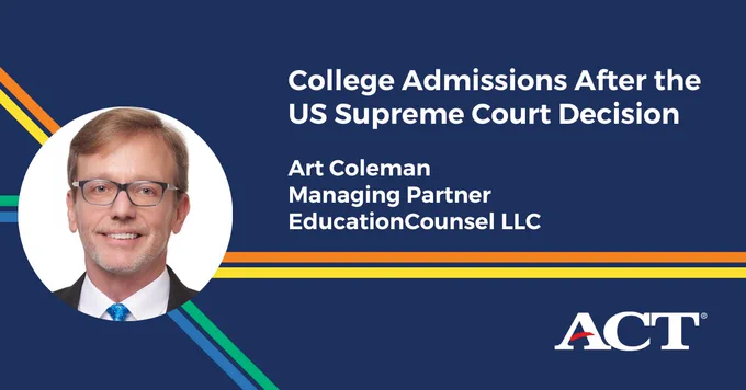College Admissions After the US Supreme Court Decision
Art Coleman
Managing Partner
EducationCouncel LLC