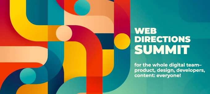 A poster for Web Directions Summit.  Captioned for the whole digital team-product, design, developers, content: everyone.