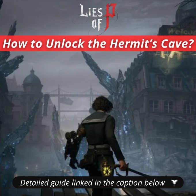 How to Unlock the Hermit’s Cave in Lies of P - GamesHorizon - Gaming News, Gaming Features, Gaming Guides and much more on Video Games