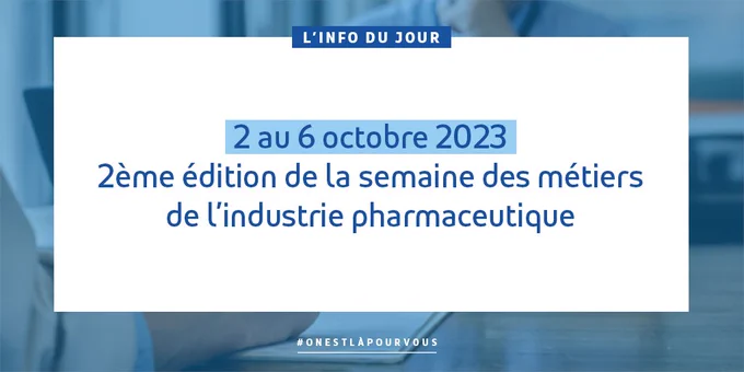 2 au 6 octobre 2023 : 2ème édition de la semaine des métiers de l'industrie pharmaceutique
