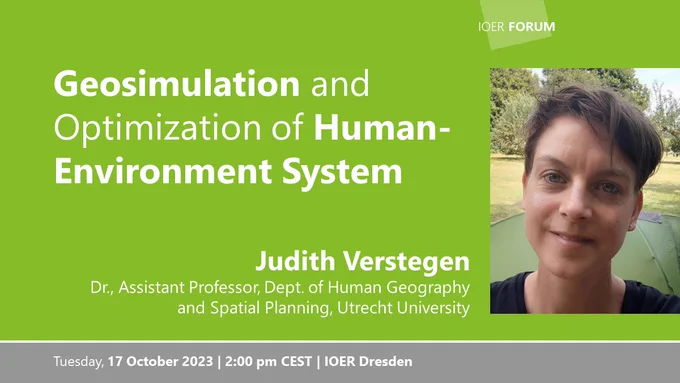 Event Flyer. Green Background. On the right a photo of Judith Verstegen. On the left: "Geosimulation and Optimization of Human-Environment System. Judith Verstegen, Dr., Assistant Professor, Dept. of Human Geography and Spatial Planning, Utrecht University