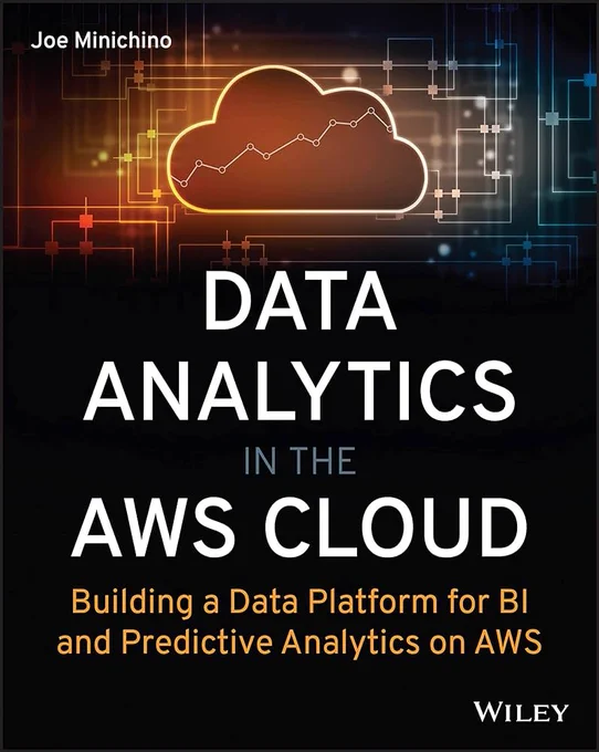 Data Analytics in the AWS Cloud: Building a Data Platform for BI and Predictive Analytics on AWS book cover