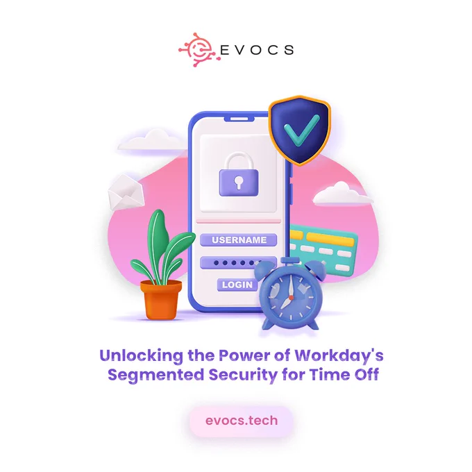 EVOCS presents Unlocking the Power of workday's segment security for time off