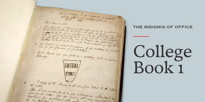 An old book opened to a page with handwritten paragraphs and a hand drawn Harvard seal. Next to the book are the words, "The Insignia of Office. College Book 1" 