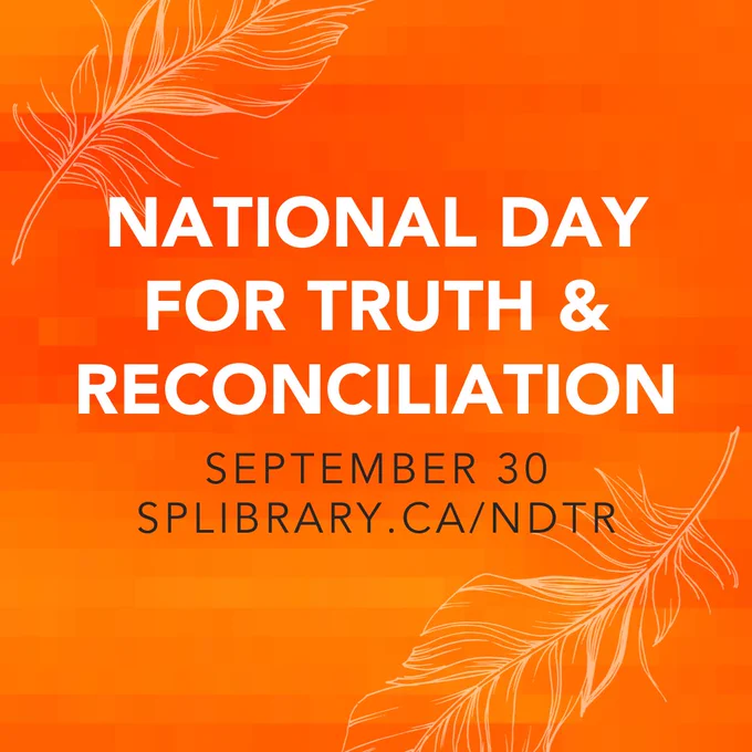 Orange background with feathers, "National Day for Truth & Reconciliation - Sept 30 - splibrary.ca/ndtr"
