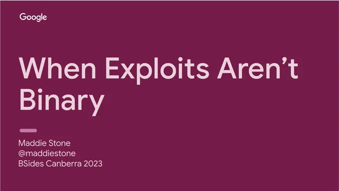 Title slide of the talk. "When Exploits Aren't Binary"