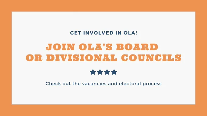 Orange and white OLA elections graphic. Text reads: “Get involved in OLA! Join OLA’S Board or Divisional Councils.”