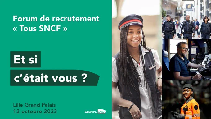 Visuel: Employés SNCF

Texte: Forum de recrutement "Tous SNCF"
Et si c'était vous? 
Lille Grand Palais
12 octobre 2023 
Logo SNCF  
