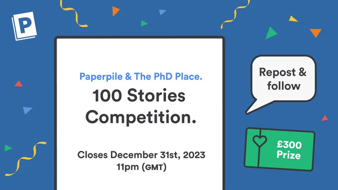 Paperpile and The PhD Place 100 Stories Competition Closes December 31st 2023 at 11pm (GMT). 