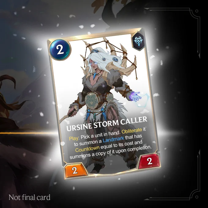The card for Ursine Storm Caller is shown. Text on the card reads "Ursine Storm Caller. Play: Pick a unit in hand. Obliterate it to summon a Landmark that has Countdown equal to its cost and summons a copy of it upon completion." Card is not final.