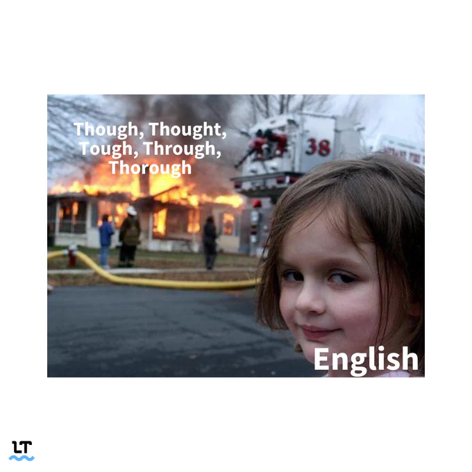 Meme: Though, thought, tough, through, thorough – English watching 