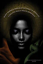 Book cover for "Black Women's Reproductive Health and Sexuality: A Holistic Public Health Approach."