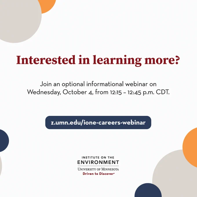 An IonE branded graphic that says:

Interested in learning more?

Join an optional informational webinar on Wednesday, October 4, from 12:15-12:45 p.m. CDT.

z.umn.edu/ione-careers-webinar