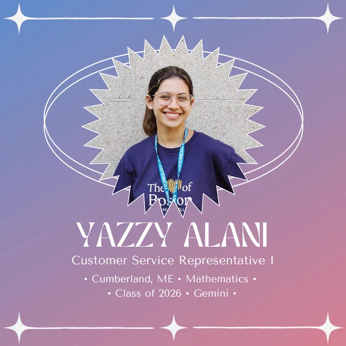 Graphic introducing Yazzy Alani, a Customer Service Representative I from Cumberland, ME. Yazzy is a Math major from the class of 2026, and a Gemini! She wears a dark blue shirt, gold-framed glasses, and a big smile.
